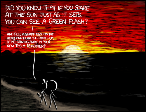 The man with the hat on uses the common &ldquo;green flash at sunset&rdquo; phenomenon to distract another man while he knocks him unconscious and steals his Tesla Roadster - the only car other than a Delorean that is releveant to geeks.